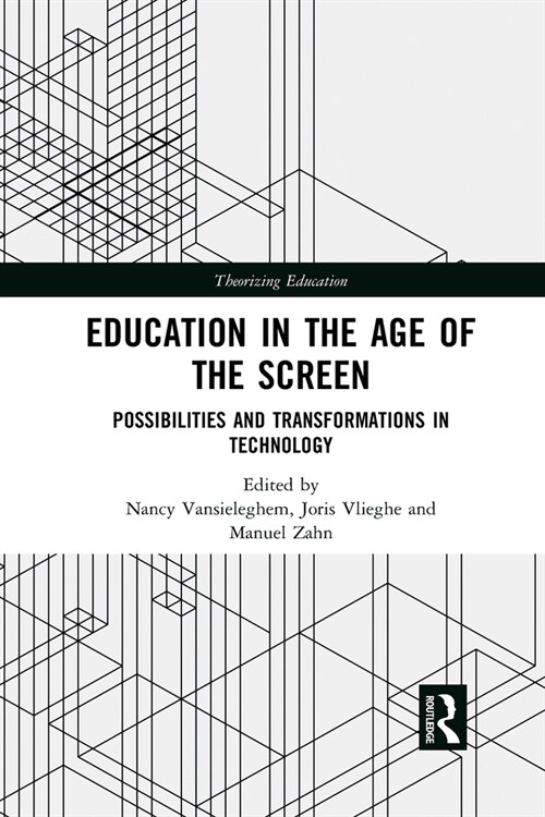 Education in the Age of the Screen : Possibilities and Transformations in Technology (Paperback)