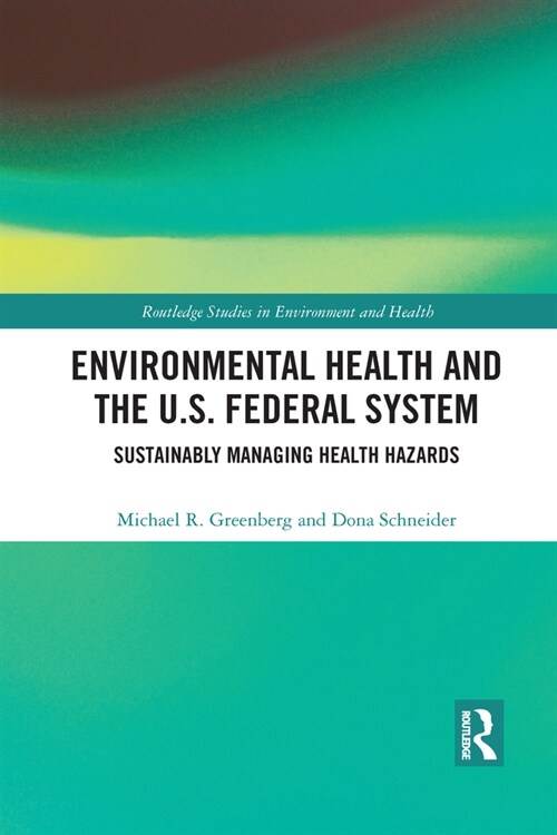 Environmental Health and the U.S. Federal System : Sustainably Managing Health Hazards (Paperback)