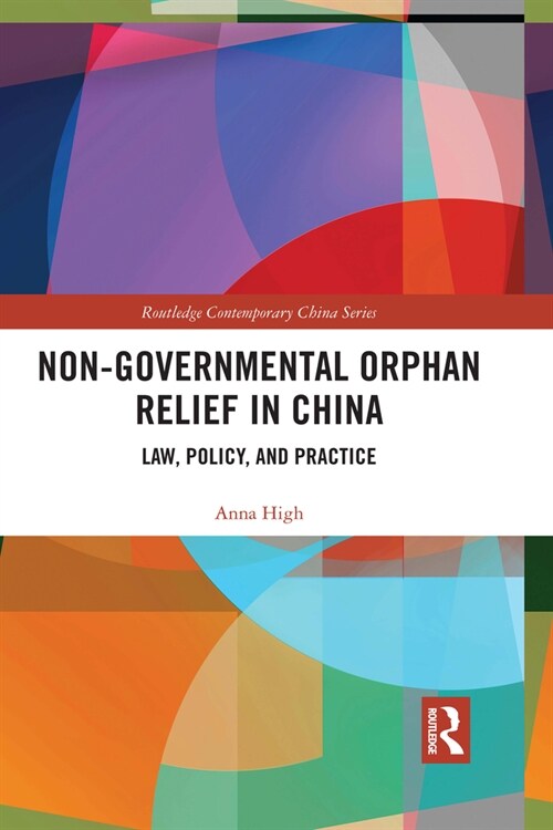 Non-Governmental Orphan Relief in China : Law, Policy, and Practice (Paperback)