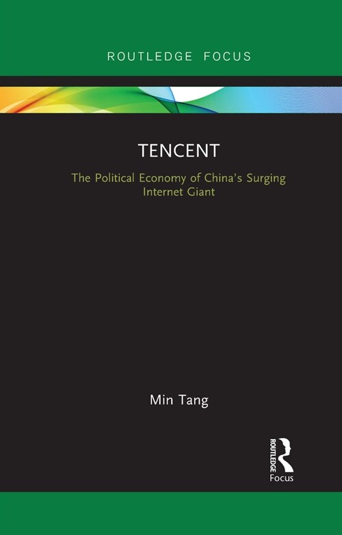 Tencent : The Political Economy of China’s Surging Internet Giant (Paperback)