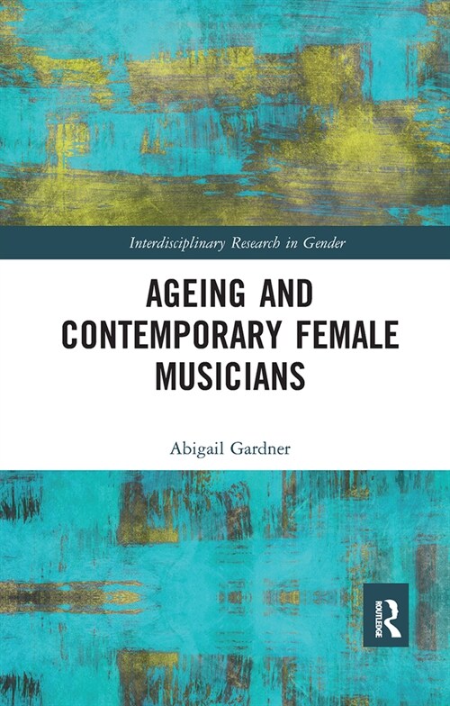 Ageing and Contemporary Female Musicians (Paperback, 1)