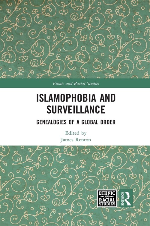 Islamophobia and Surveillance : Genealogies of a Global Order (Paperback)