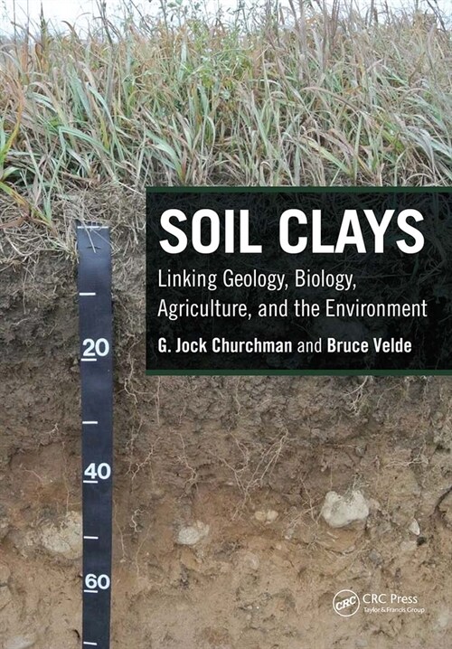 Soil Clays : Linking Geology, Biology, Agriculture, and the Environment (Paperback)