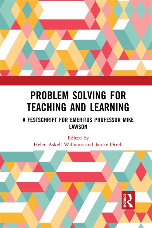 Problem Solving for Teaching and Learning : A Festschrift for Emeritus Professor Mike Lawson (Paperback)