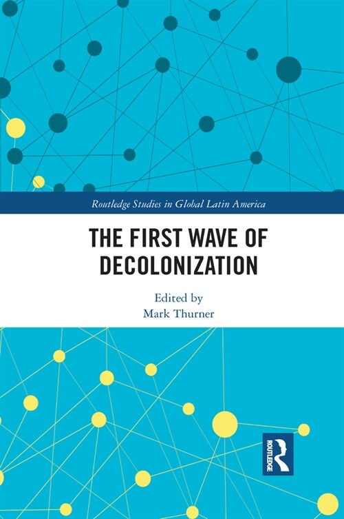 The First Wave of Decolonization (Paperback, 1)