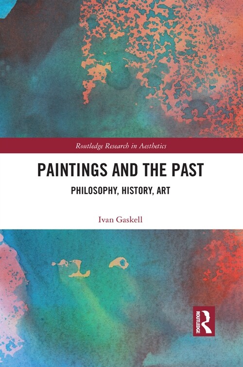 Paintings and the Past : Philosophy, History, Art (Paperback)