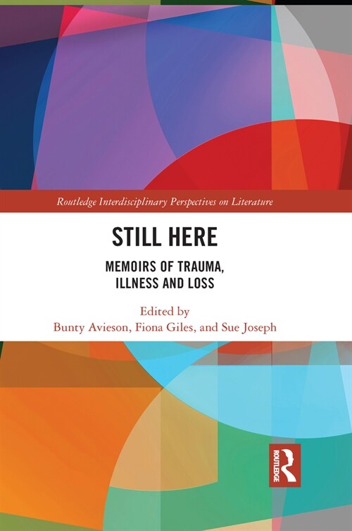 Still Here : Memoirs of Trauma, Illness and Loss (Paperback)