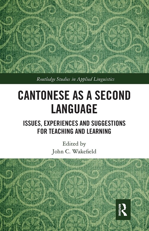 Cantonese as a Second Language : Issues, Experiences and Suggestions for Teaching and Learning (Paperback)