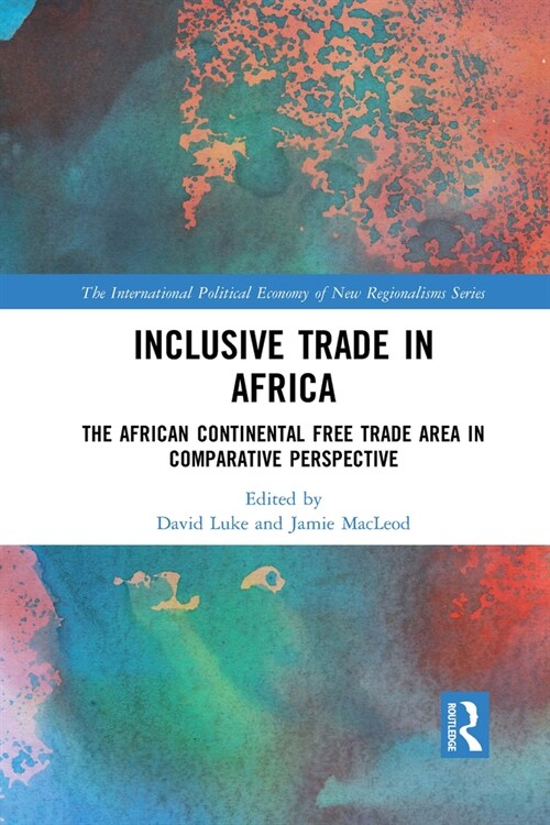 Inclusive Trade in Africa : The African Continental Free Trade Area in Comparative Perspective (Paperback)