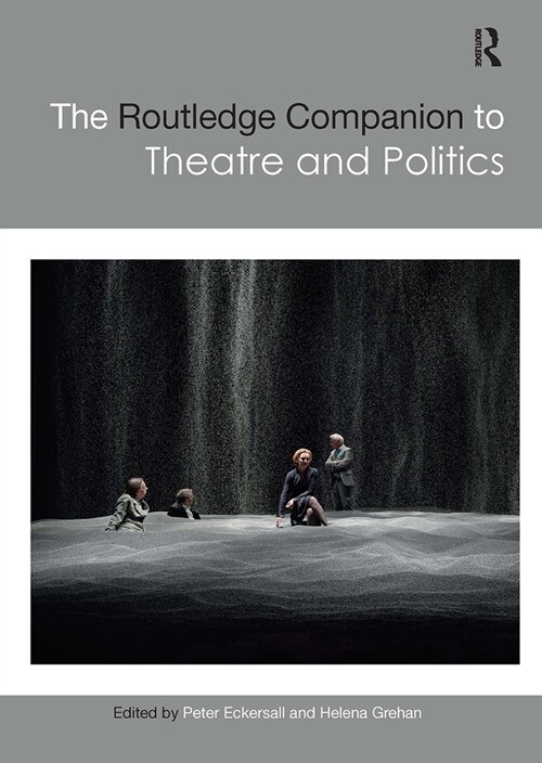 The Routledge Companion to Theatre and Politics (Paperback, 1)