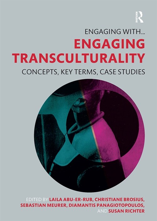 Engaging Transculturality : Concepts, Key Terms, Case Studies (Paperback)