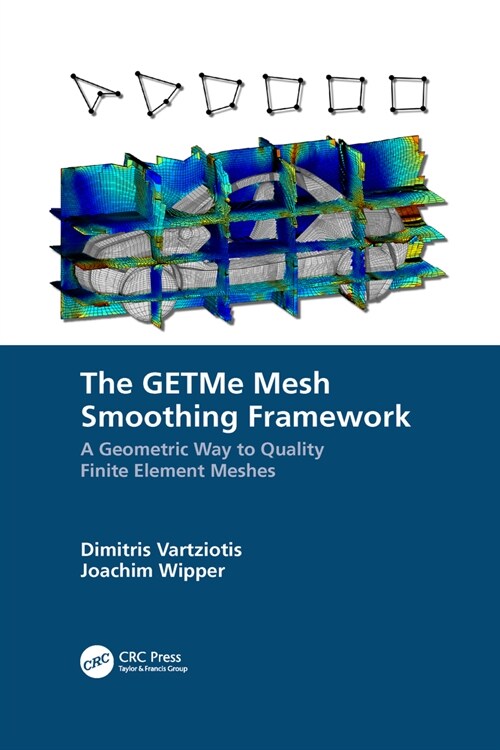 The GETMe Mesh Smoothing Framework : A Geometric Way to Quality Finite Element Meshes (Paperback)