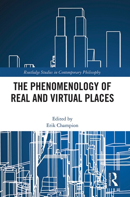 The Phenomenology of Real and Virtual Places (Paperback, 1)