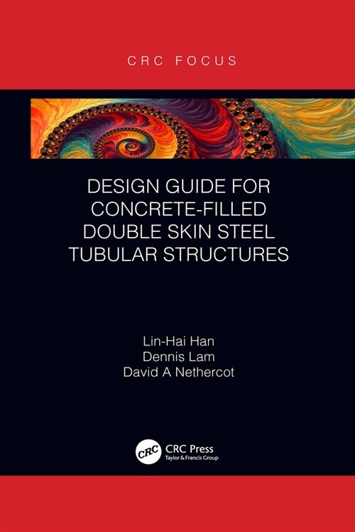 Design Guide for Concrete-filled Double Skin Steel Tubular Structures (Paperback, 1)