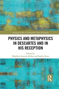 Physics and Metaphysics in Descartes and in his Reception (Paperback, 1)