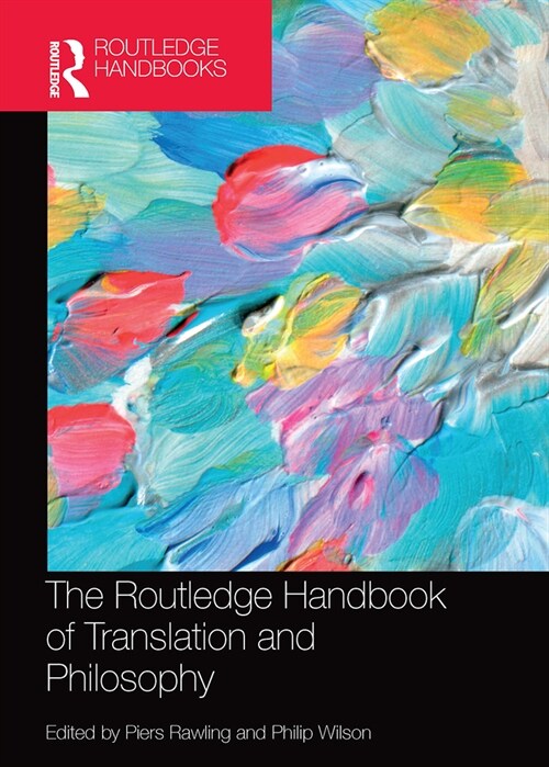 The Routledge Handbook of Translation and Philosophy (Paperback, 1)