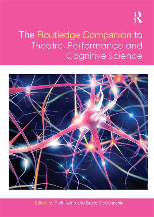 The Routledge Companion to Theatre, Performance and Cognitive Science (Paperback, 1)