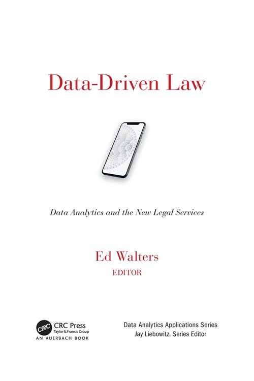 Data-Driven Law : Data Analytics and the New Legal Services (Paperback)
