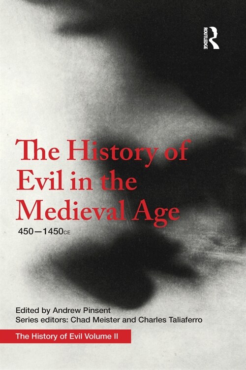 The History of Evil in the Medieval Age : 450-1450 CE (Paperback)