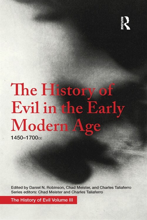 The History of Evil in the Early Modern Age : 1450–1700 CE (Paperback)