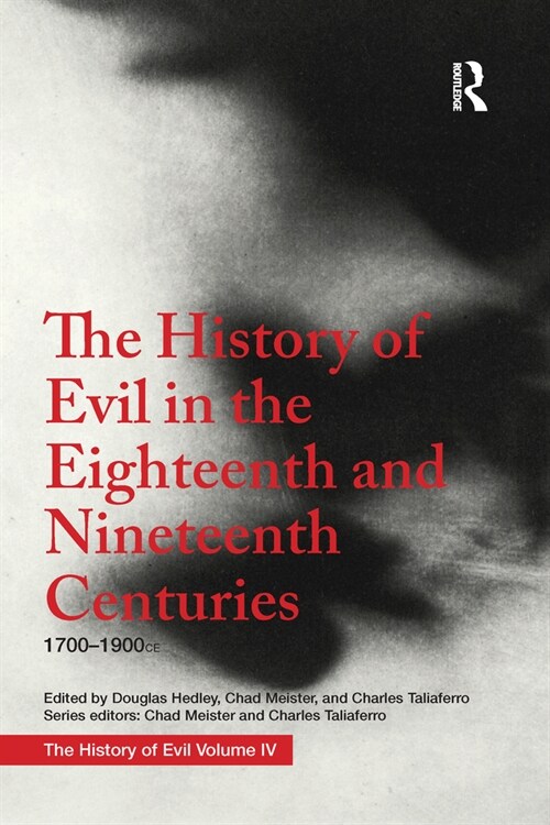 The History of Evil in the Eighteenth and Nineteenth Centuries : 1700–1900 CE (Paperback)