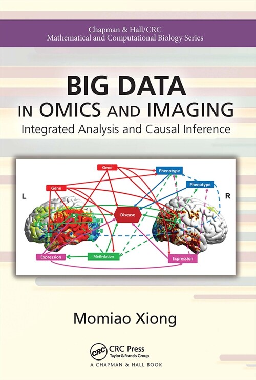Big Data in Omics and Imaging : Integrated Analysis and Causal Inference (Paperback)