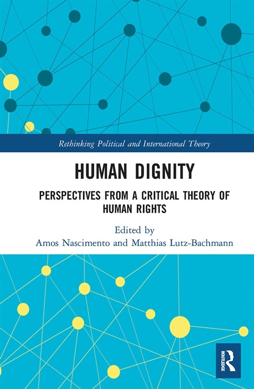 Human Dignity : Perspectives from a Critical Theory of Human Rights (Paperback)