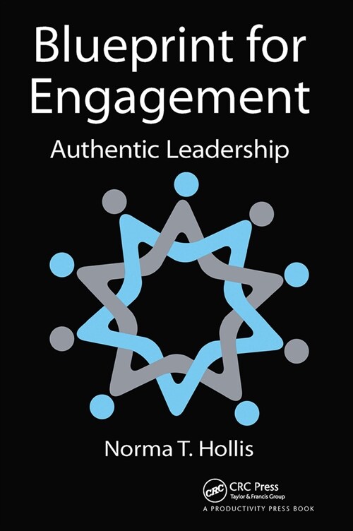 Blueprint for Engagement : Authentic Leadership (Paperback)