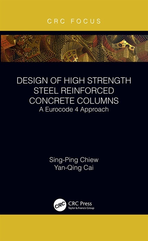 Design of High Strength Steel Reinforced Concrete Columns : A Eurocode 4 Approach (Paperback)