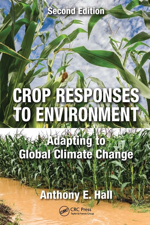 Crop Responses to Environment : Adapting to Global Climate Change, Second Edition (Paperback, 2 ed)