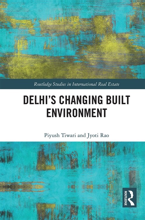 Delhis Changing Built Environment (Paperback, 1)