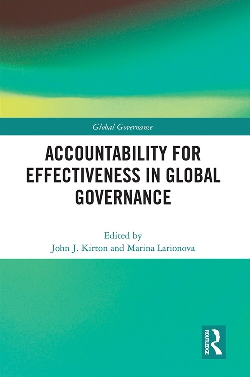 Accountability for Effectiveness in Global Governance (Paperback, 1)