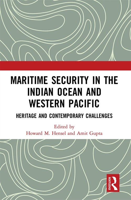 Maritime Security in the Indian Ocean and Western Pacific : Heritage and Contemporary Challenges (Paperback)