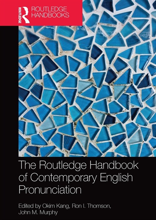 The Routledge Handbook of Contemporary English Pronunciation (Paperback, 1)