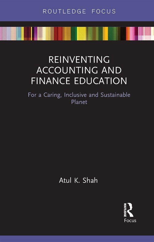 Reinventing Accounting and Finance Education : For a Caring, Inclusive and Sustainable Planet (Paperback)
