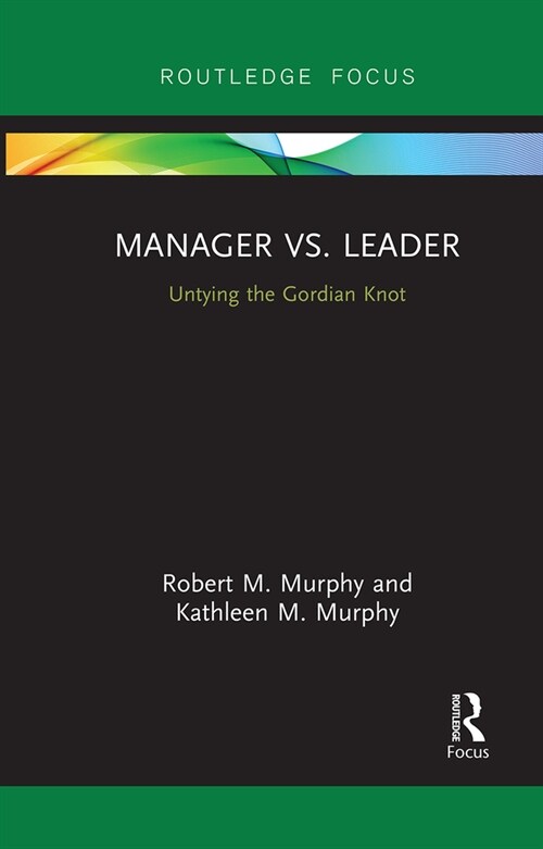 Manager vs. Leader : Untying the Gordian Knot (Paperback)