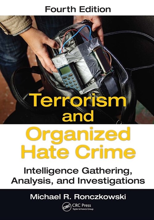 Terrorism and Organized Hate Crime : Intelligence Gathering, Analysis and Investigations, Fourth Edition (Paperback, 4 ed)