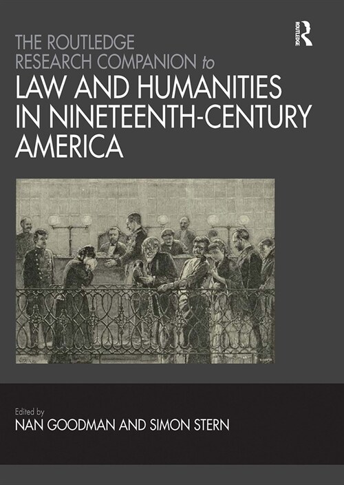 The Routledge Research Companion to Law and Humanities in Nineteenth-Century America (Paperback, 1)