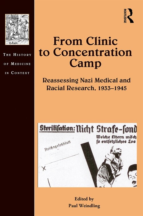 From Clinic to Concentration Camp : Reassessing Nazi Medical and Racial Research, 1933-1945 (Paperback)