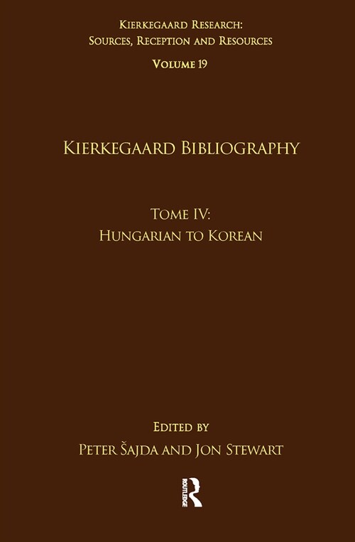 Volume 19, Tome IV: Kierkegaard Bibliography : Hungarian to Korean (Paperback)