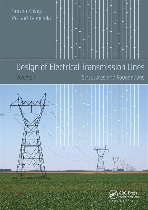 Design of Electrical Transmission Lines : Structures and Foundations (Paperback)