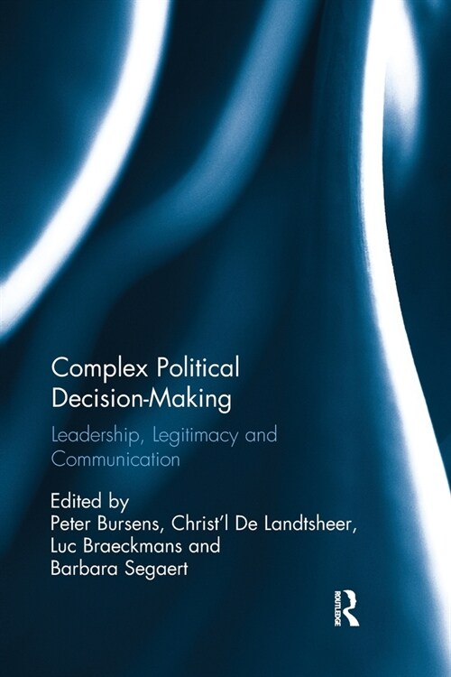 Complex Political Decision-Making : Leadership, Legitimacy and Communication (Paperback)