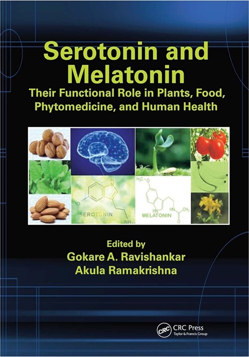 Serotonin and Melatonin : Their Functional Role in Plants, Food, Phytomedicine, and Human Health (Paperback)