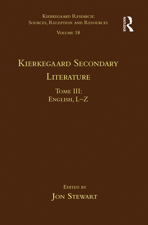 Volume 18, Tome III: Kierkegaard Secondary Literature : English L-Z (Paperback)