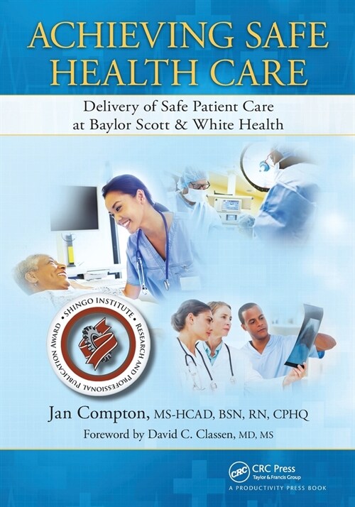 Achieving Safe Health Care : Delivery of Safe Patient Care at Baylor Scott & White Health (Paperback)