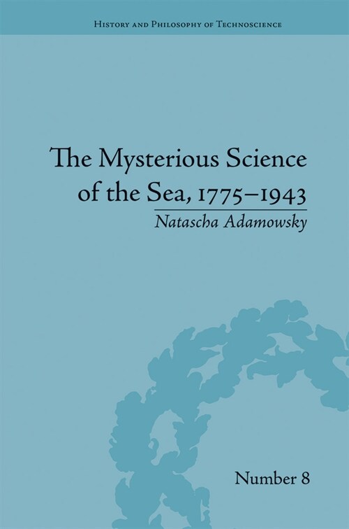 The Mysterious Science of the Sea, 1775–1943 (Paperback)