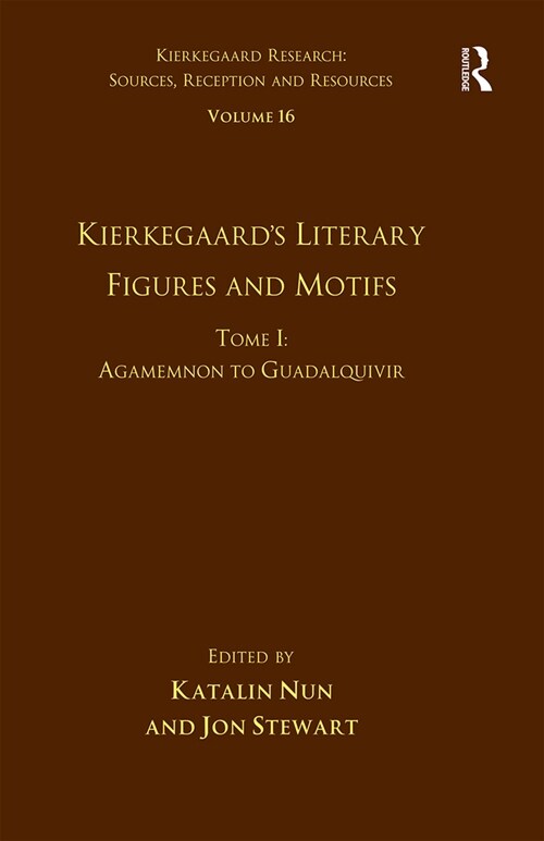 Volume 16, Tome I: Kierkegaards Literary Figures and Motifs : Agamemnon to Guadalquivir (Paperback)