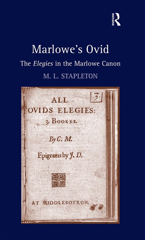 Marlowes Ovid : The Elegies in the Marlowe Canon (Paperback)