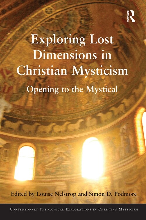 Exploring Lost Dimensions in Christian Mysticism : Opening to the Mystical (Paperback)