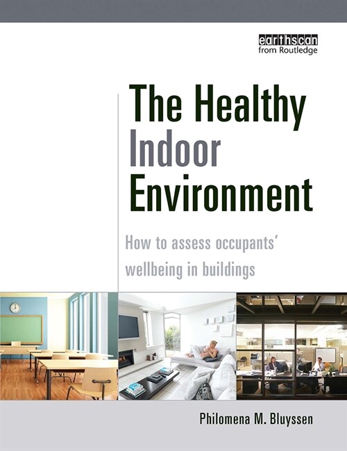 The Healthy Indoor Environment : How to assess occupants wellbeing in buildings (Paperback)